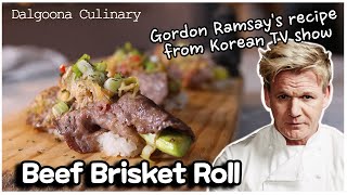 Gordon Ramsay Beef Brisket Roll | 차돌박이 볶음 말이 | Dalgoona