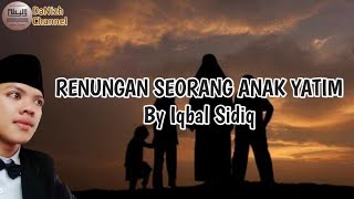 BIKIN SEDIH RENUNGAN PUISI ANAK YATIM BY IQBAL SIDIQ