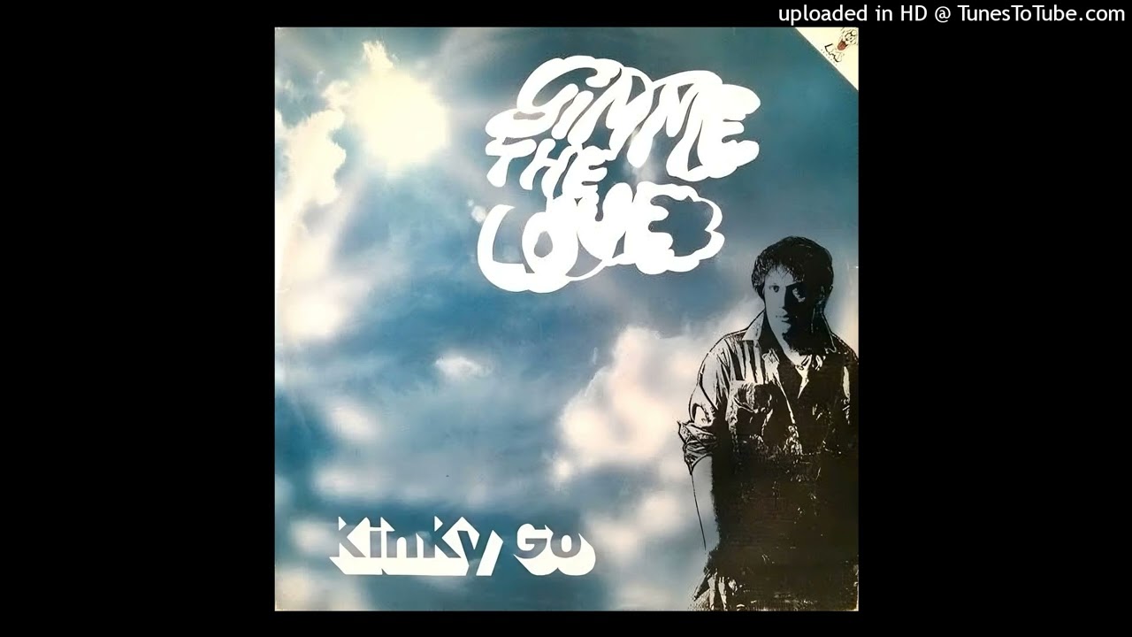 Kinky Go - Gimme The Love (vocal) (Remastered 2024 Audio) - YouTube
