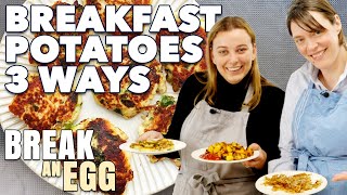 Breakfast Potatoes Three Ways (Home Fries, Hash Browns, Potato Cakes) | Break an Egg | Food52