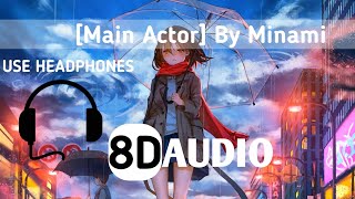  8d Audio  Main Actor By Minami