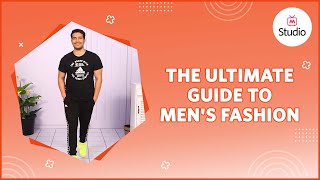 Men's Complete Fashion Guide for Beginners - Myntra Studio