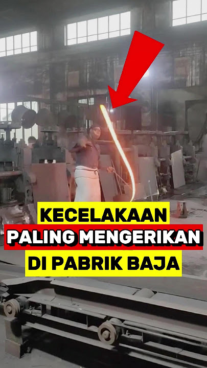 Kecelakaan Paling Mengerikan Di Pabrik Baja‼️