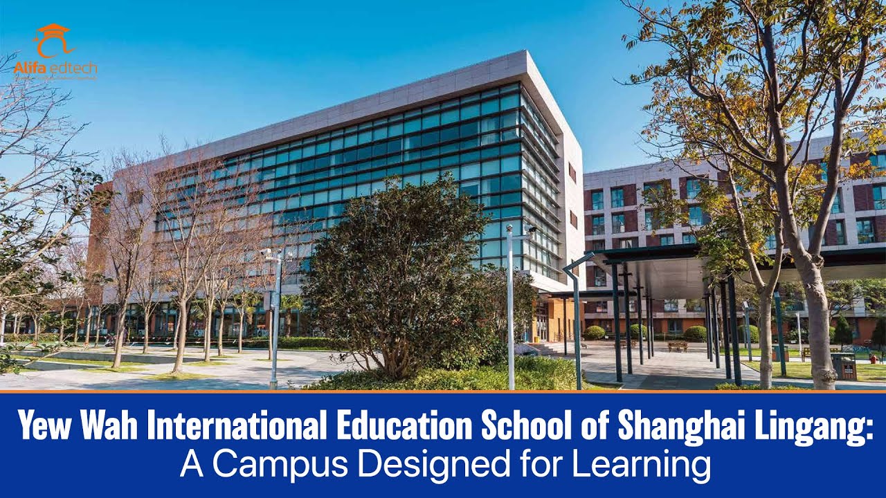 Yew Wah International Education School of Shanghai Lingang: A Campus Designed for Learning