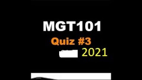 MGT101 Quiz 3 Solution 2021 | MGT101 Quiz 3 Solved Spring 2021 | Live Attempt