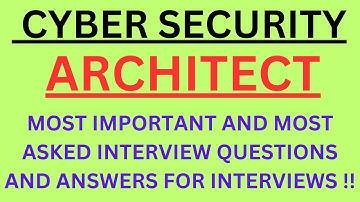 "Cybersecurity Architect", Most Asked Interview Q&A in CYBER SECURITY ARCHITECT Interviews! #cyber