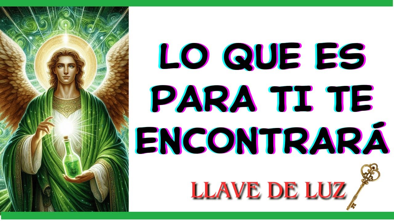 LO QUE ES PARA TI TE ENCONTRARÁ 🗝️ Mensaje de los ÁNGELES para Ti Hoy ...