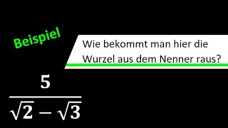 Wie Bekommt Man Die Wurzel Aus Dem Nenner Raus? Beispiel 3