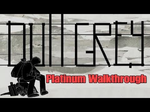 Dull Grey - Platinum Walkthrough