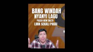 Bang Windah Nyanyi Passo Bem Solto Emang Gitu Liriknya Kocak windah shorts gaming fyp
