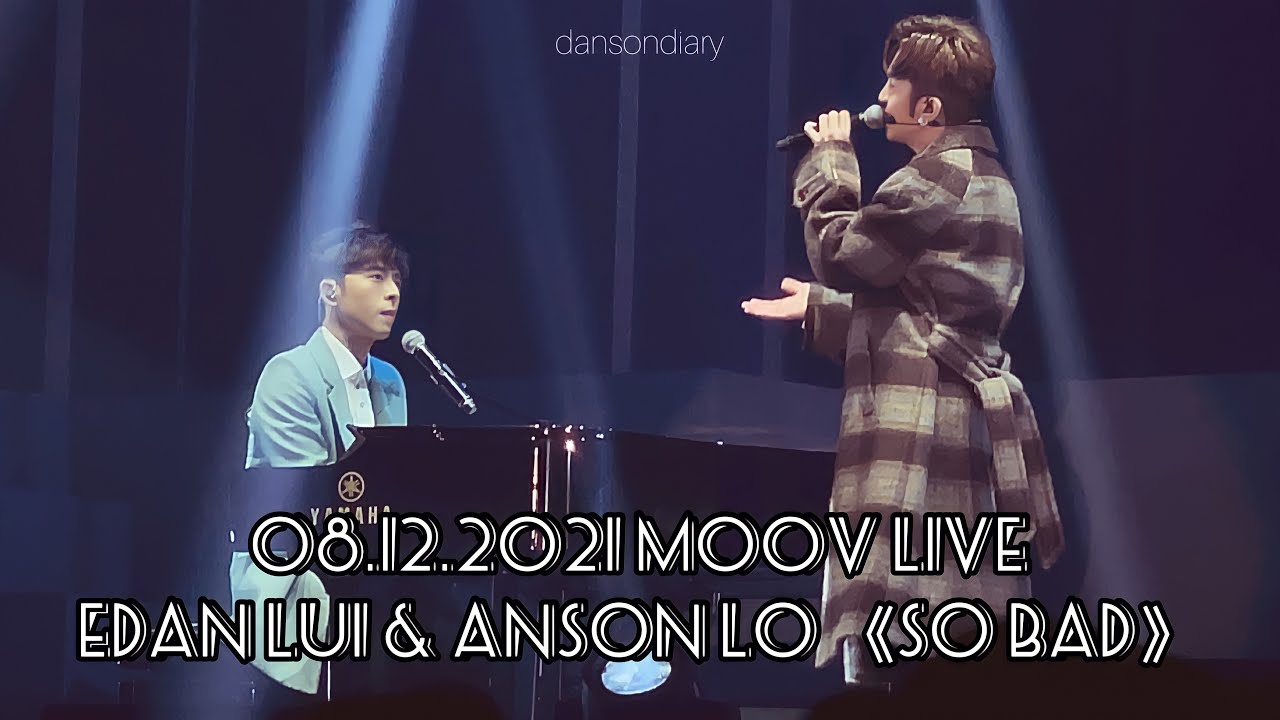 《4K》【Anson Lo x Edan Lui - So Bad】Danson 登神 Moov Live Duet 4K 08.12.2021
