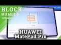 How to Block Number in HUAWEI MatePad Pro – Create Black List