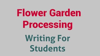 Flower Garden Processing / How is made Preparation Production paragraph writing making