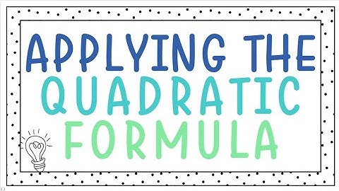 Applying the Quadratic Formula to Real-World Problems | Math in Context