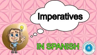 The Imperative mode in Spanish (Commands) 😊