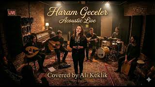 Haram Geceler | Acoustic Live | Covered by Ali Keklik