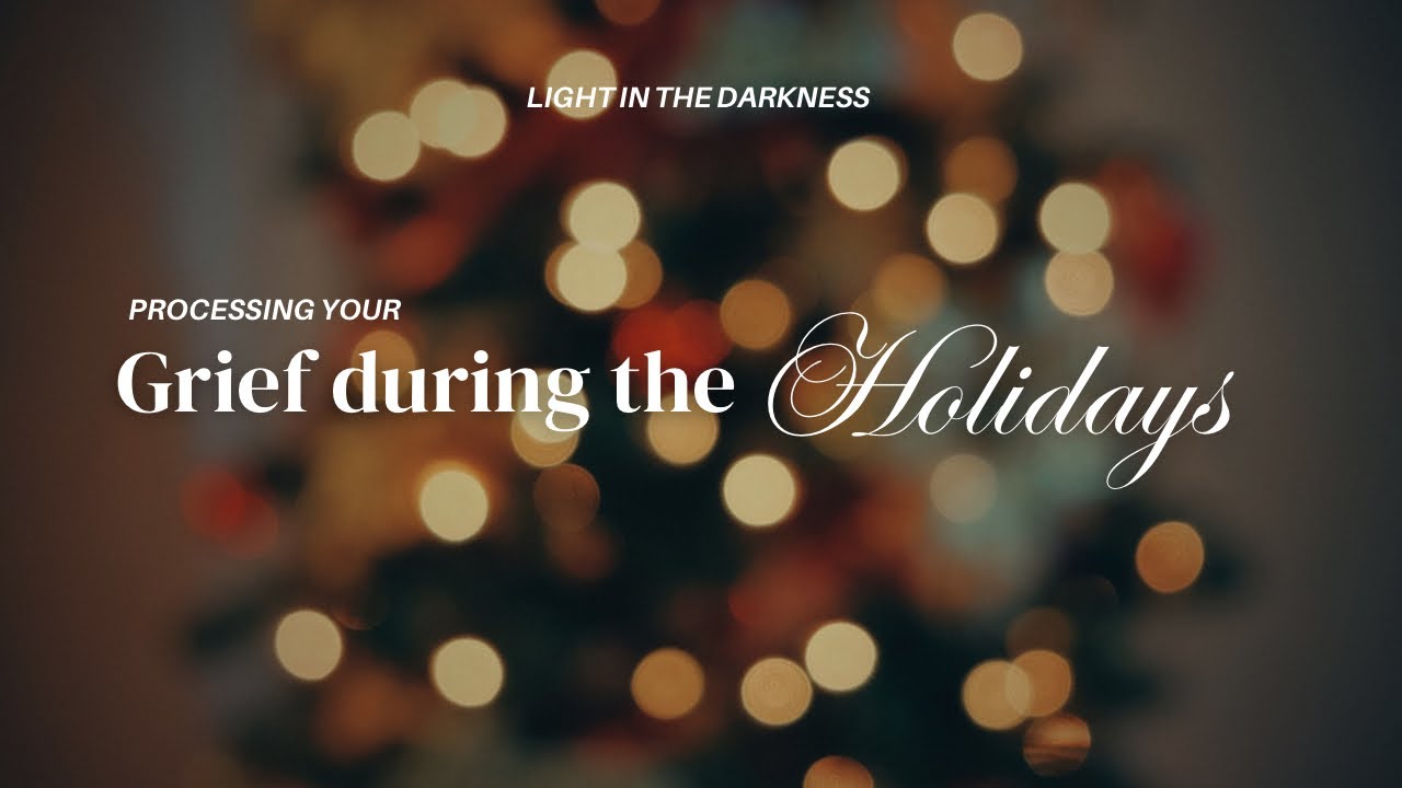 Processing Grief during the Holidays - YouTube