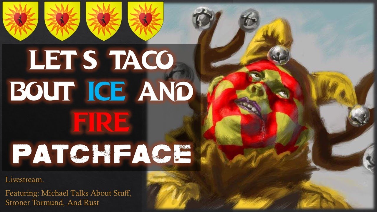 Let's Taco Bout Ice and Fire: Patchface (Asoiaf Game of Thrones Lore ...