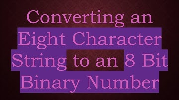 Converting an Eight Character String to an 8 Bit Binary Number