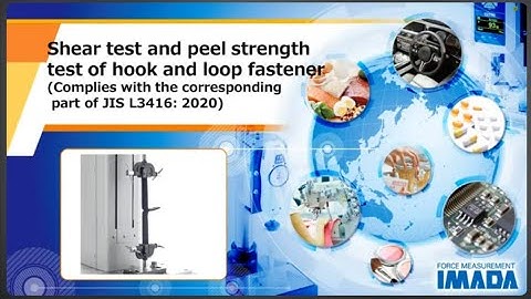 Shear Test and Peel Strength Test of Hook and Loop Fastener (JIS L3416: 2020 )