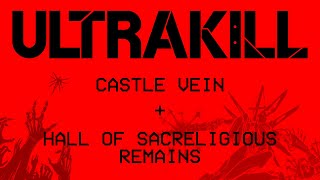 ULTRAKILL OST /// Castle Vein + Hall of Sacreligious Remains