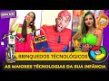 OS TOP 7 BRINQUEDOS TECNOLÓGICOS QUE MARCARAM A INFÂNCIA