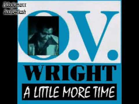 OV Wright - A LITTLE MORE TIME