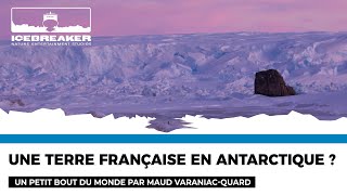 Un petit bout du Monde : la Terre Adélie par Maud Varaniac-Quard