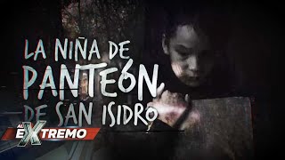 Una niña que se aparece en el panteón de San Isidro, en Azcapotzalco. I Al Extremo
