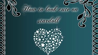How to look cute on stardoll 💖💖💖 / By Neka Cura