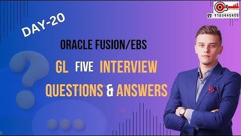 Day-20 Oracle Fusion/EBS General Ledger Interview Questions & Answers#o3technologies