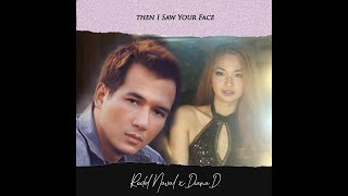 THEN I SAW YOUR FACE - Duet by Rodel Naval x Diana D (REVISED)