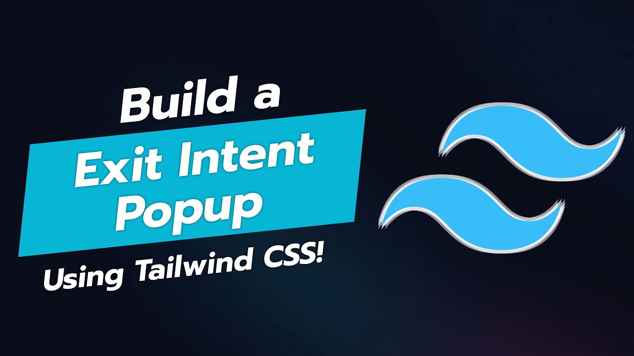 🚪 BUILD AN EXIT INTENT POPUP WITH TAILWIND CSS! 🎉 - YouTube