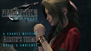 Final Fantasy 7 Remake | Aerith's Theme, A Chance Meeting | Music & Ambience