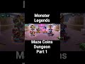Monster Legends - Maze Coins Dungeon Part 1