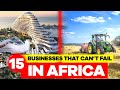 15 business opportunities that will make more millionaires in africa