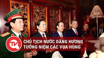 Chủ tịch nước Võ Văn Thưởng cùng các lãng đạo Đảng, Nhà nước dâng hương tưởng niệm các Vua Hùng