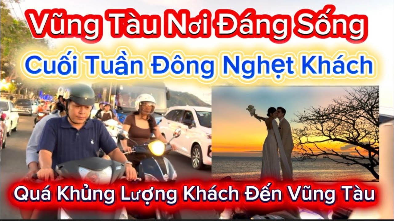 1240 .Vũng Tàu Nơi Đáng Sống Cuối Tuần Đông Nghẹt Khách Quá Khủng Lượng Khách Đến Vũng Tàu 