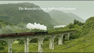 THE BEAUTIFUL GREEN VALLEYS OF SCOTLAND