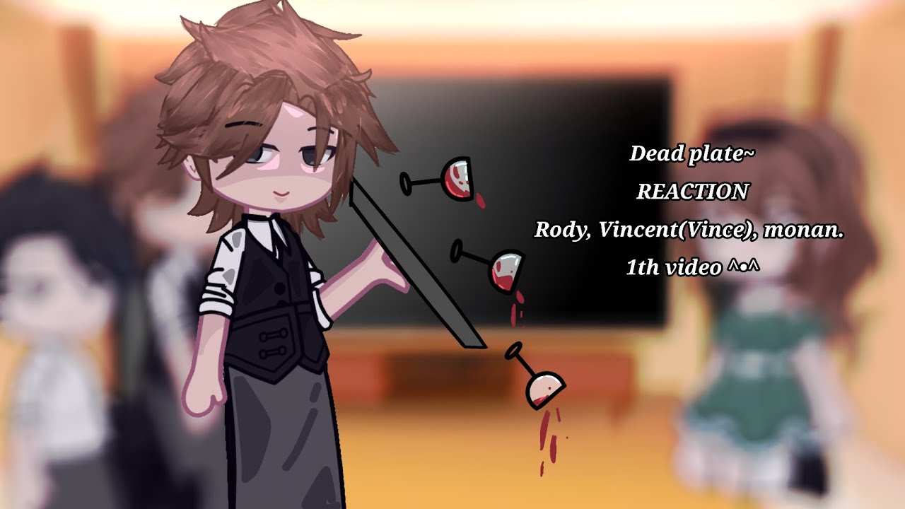 Dead Plate Reaction Dead Plate Rody Vince Monan Gacha React YouTube Dead Plate Reaction Dead Plate Rody Vince Monan Gacha React YouTube