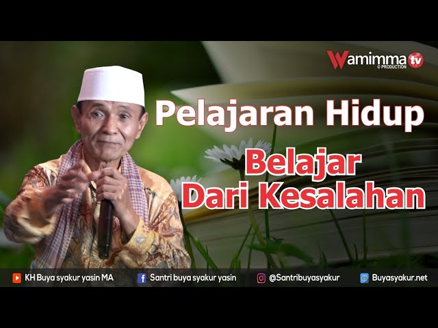 Mencoba belajar dari kesalahan || Buya Syakur class=