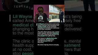 Lil Wayne Opens America's First Free Medical Clinic For The Homeless