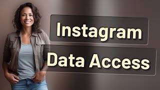 How Do Third-Party Apps Access Your Instagram Profile Data?