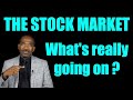 THE STOCK MARKET! | What's really going on?