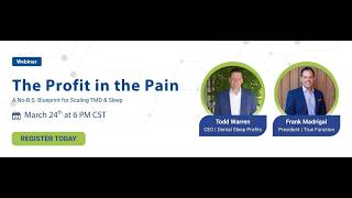 The Profit in the Pain: A No-B.S. Blueprint for Scaling TMD & Sleep with Todd Warren