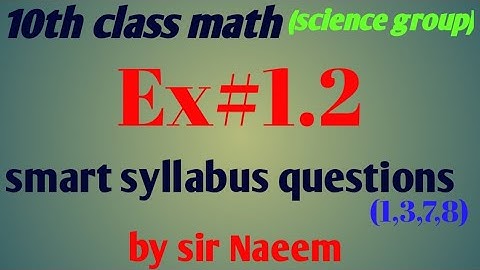 10th class math   (science group) Ex#1.2 Q#1,3,7,8 smart syllabus questions