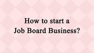 How to start a Job Board Business