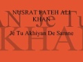 Nusrat Fateh Ali Khan - Je Tu Akhiyan De Samne