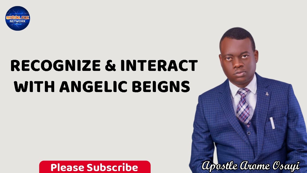 How To Recognize And Interact With Angels | Apostle Arome Osayi - YouTube