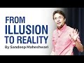 From illusion to reality  by sandeep maheshwari i hindi